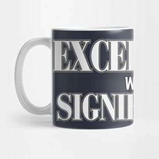 Excellence With Significance Mug